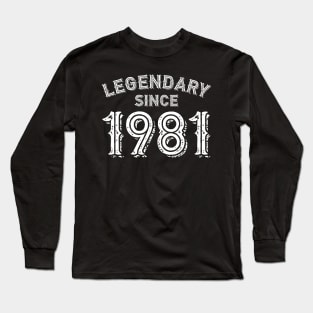 Legendary Since 1981 Long Sleeve T-Shirt